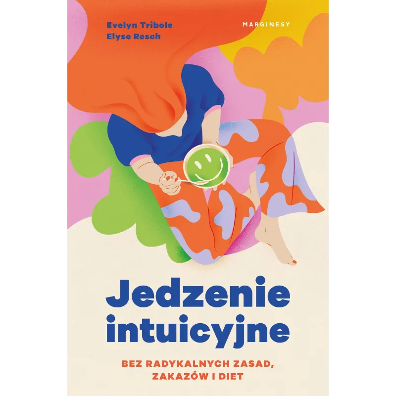 JEDZENIE INTUICYJNE Evelyn Tribole - Marginesy