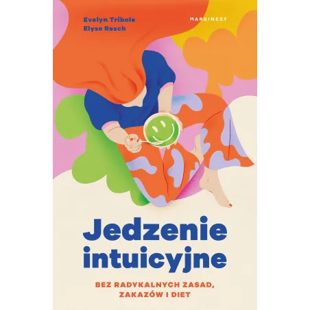 JEDZENIE INTUICYJNE Evelyn Tribole - Marginesy