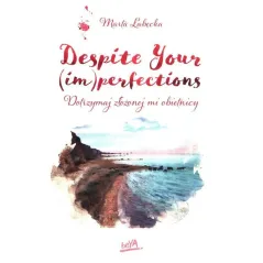 DESPITE YOUR (IM)PERFECTIONS DOTRZYMAJ ZŁOŻONEJ MI OBIETNICY Marta Łabęcka - BeYa