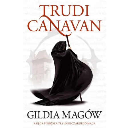 Gildia Magów. Trylogia Czarnego Maga 1 Gildia Magów. Trylogia Czarnego Maga 1