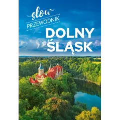 DOLNY ŚLĄSK. SLOW PRZEWODNIK ILUSTROWANY Peter Zralek - SBM