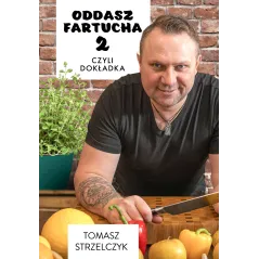 ODDASZ FARTUCHA 2 CZYLI DOKŁADKA Tomasz Strzelczyk - Znak