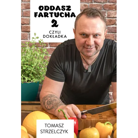 ODDASZ FARTUCHA 2 CZYLI DOKŁADKA Tomasz Strzelczyk - Znak
