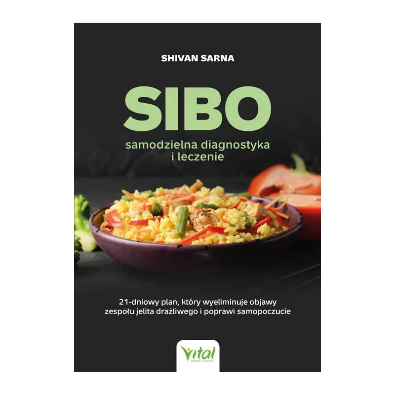 SIBO. SAMODZIELNA DIAGNOSTYKA I LECZENIE Shivan Sarna - Vital