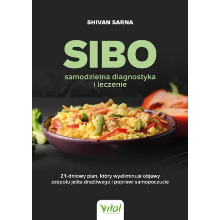 SIBO. SAMODZIELNA DIAGNOSTYKA I LECZENIE Shivan Sarna - Vital