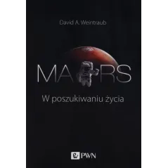 MARS W POSZUKIWANIU ŻYCIA David Weintraub - PWN