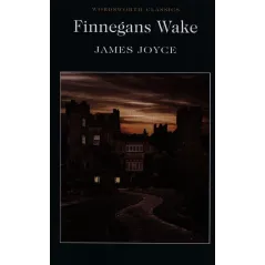FINNEGANS WAKE James Joyce - Wordsworth
