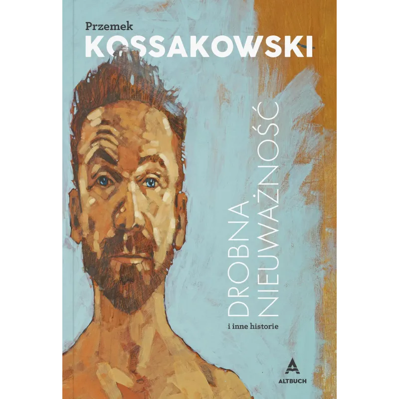 DROBNA NIEUWAŻNOŚĆ I INNE HISTORIE Przemek Kossakowski - Altbuch