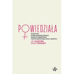 Powiedziała Jodi Kantor,Megan Twohey