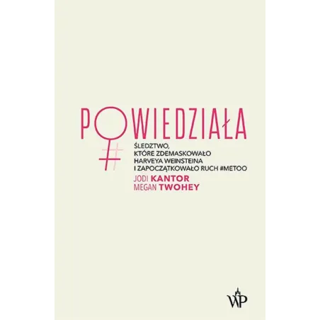 Powiedziała Jodi Kantor,Megan Twohey