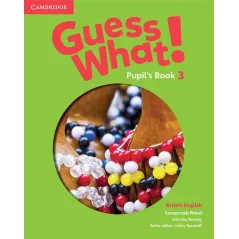 GUESS WHAT! 3 PUPILS BOOK - Cambridge University Press