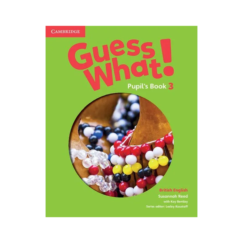 GUESS WHAT! 3 PUPILS BOOK - Cambridge University Press