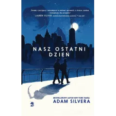 NASZ OSTATNI DZIEŃ Adam Silvera - We need ya