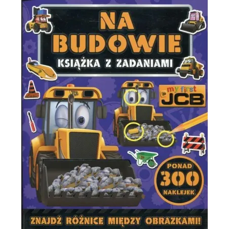 MY FIRST JCB NA BUDOWIE. KSIĄŻKA Z ZADANIAMI - Olesiejuk