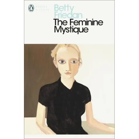 THE FEMININE MYSTIQUE - Penguin Books