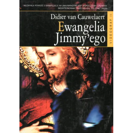 Ewangelia Jimmyego Didier Cauwelaert Ewangelia Jimmyego Didier Cauwelaert