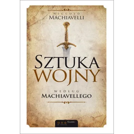 SZTUKA WOJNY WEDŁUG MACHIAVELLEGO - One Press