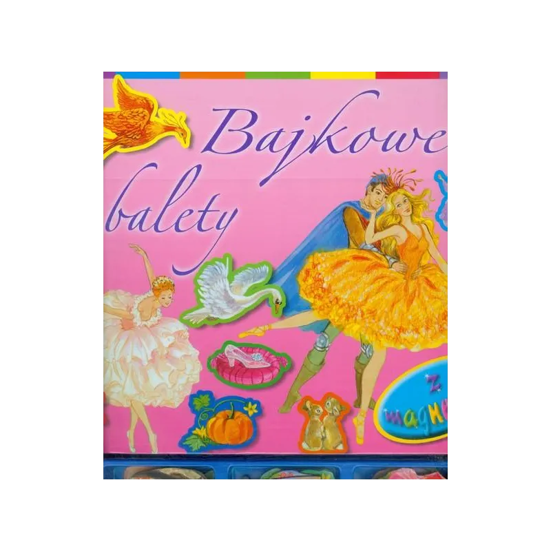 BAJKOWE BALETY. KSIĄŻKA Z MAGNESAMI - Olesiejuk