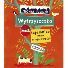 WYTRZYSZCZKA CZYLI TAJEMNICE NAZW MIEJSCOWOŚCI - Znak Emotikon