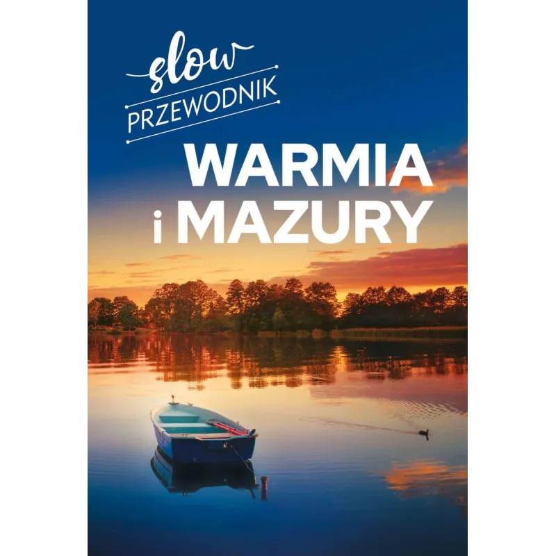 WARMIA I MAZURY. SLOW PRZEWODNIK ILUSTROWANY - SBM