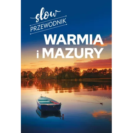 WARMIA I MAZURY. SLOW PRZEWODNIK ILUSTROWANY - SBM