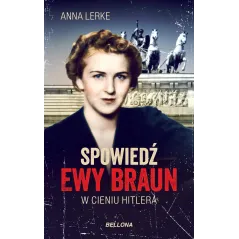 SPOWIEDŹ EWY BRAUN. W CIENIU HITLERA - Bellona