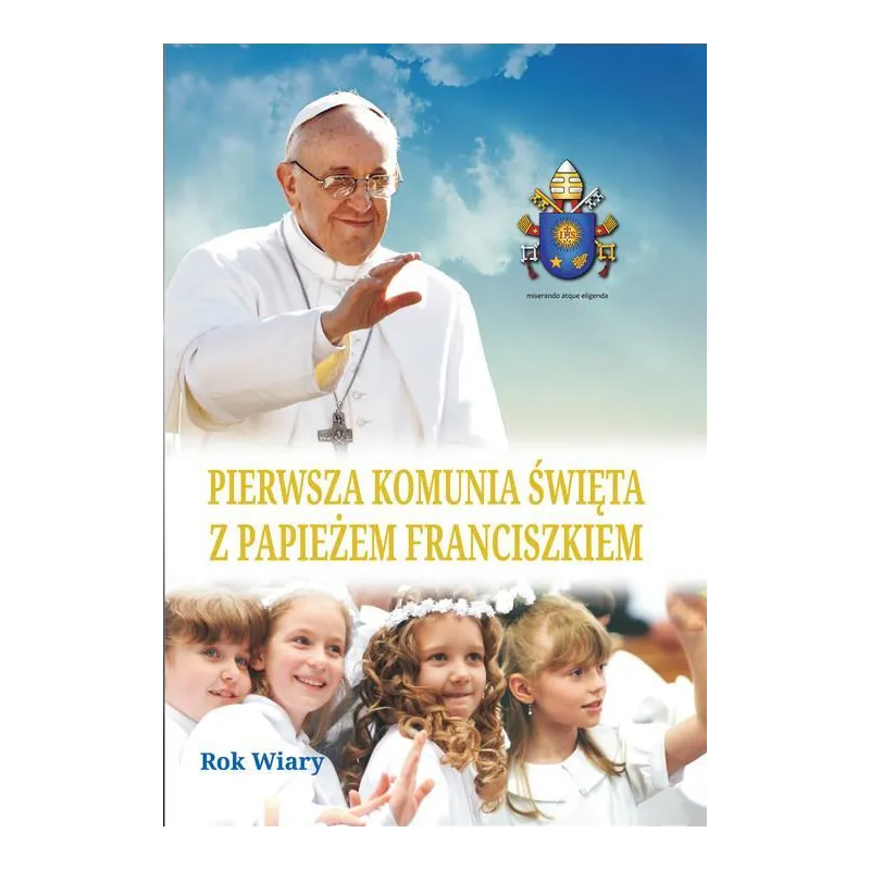 ALBUM PIERWSZA KOMUNIA ŚWIĘTA Z PAPIEŻEM FRANCISZKIEM - Wydawnictwo M