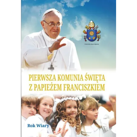 ALBUM PIERWSZA KOMUNIA ŚWIĘTA Z PAPIEŻEM FRANCISZKIEM - Wydawnictwo M