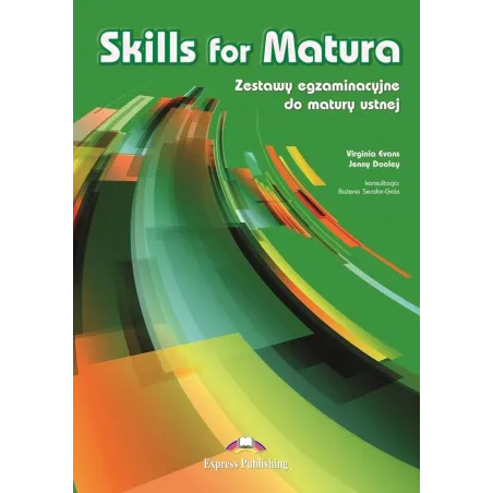 SKILLS FOR MATURA. ZESTAWY EGZAMINACYJNE DO MATURY USTNEJ - Express Publishing