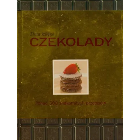 Złota Księga Czekolady Złota Księga Czekolady