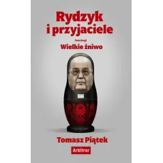 RYDZYK I PRZYJACIELE. WIELKIE ŻNIWO - Arbitror
