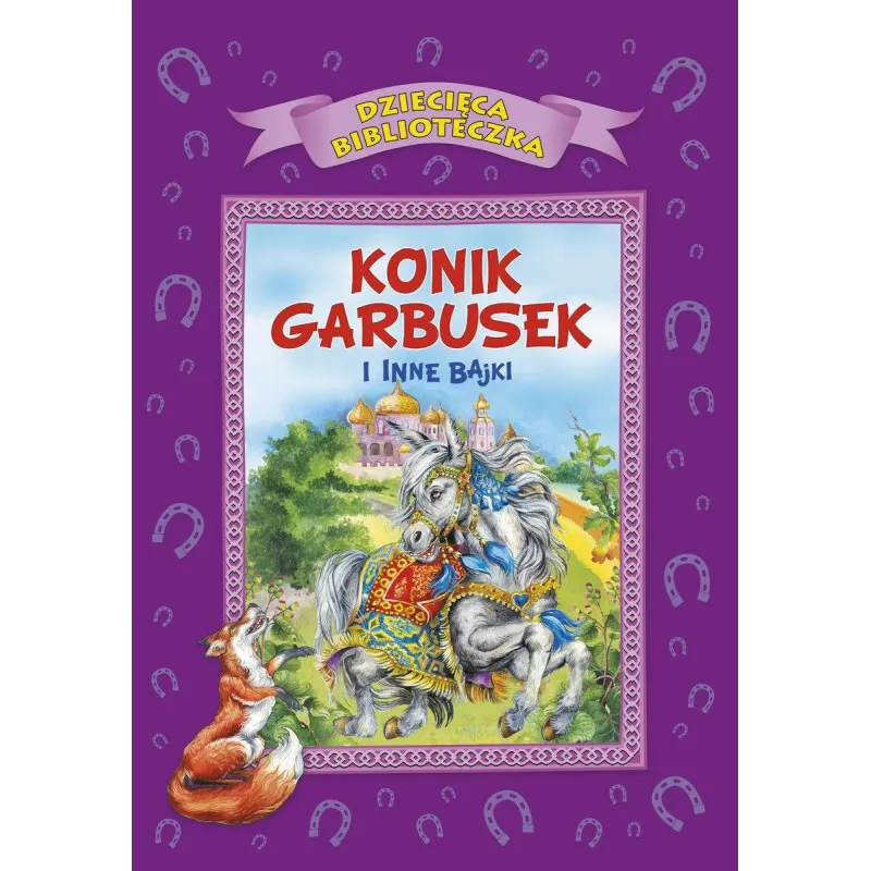 KONIK GARBUSEK I INNE BAJKI - Olesiejuk