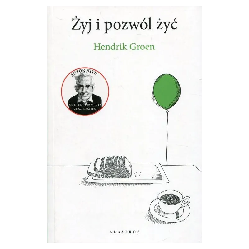 ŻYJ I POZWÓL ŻYĆ Hendrik Groen - Albatros