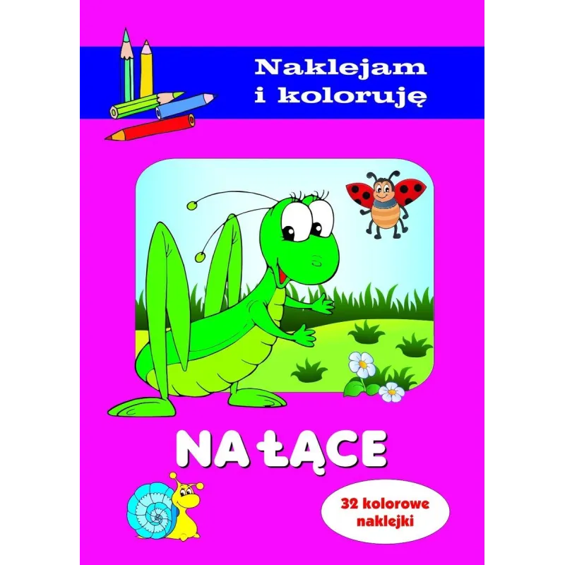 NA ŁĄCE. KOLOROWANKA Z NAKLEJKAMI - Olesiejuk