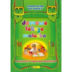 DOMOWE LEKCJE MALUCHA. ZANIM PÓJDĘ DO SZKOŁY - Wydawnictwo Elżbieta Jarmołkiewicz