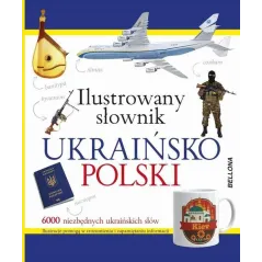 ILUSTROWANY SŁOWNIK UKRAIŃSKO-POLSKI - Bellona