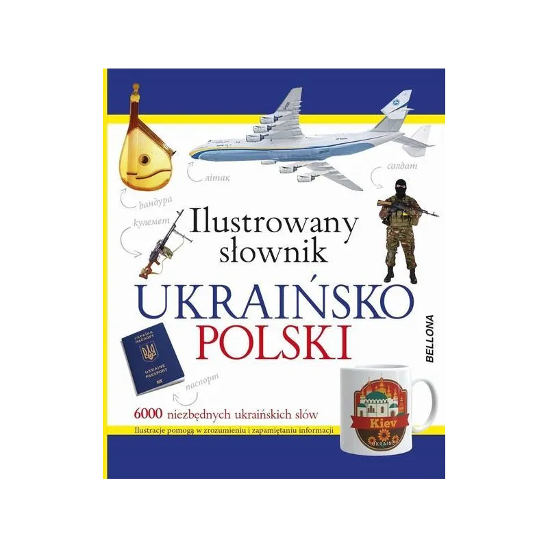 ILUSTROWANY SŁOWNIK UKRAIŃSKO-POLSKI - Bellona