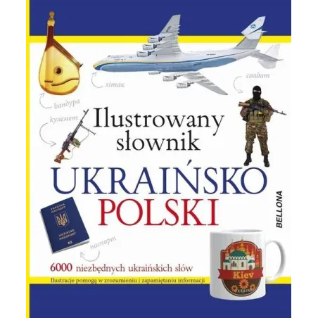 ILUSTROWANY SŁOWNIK UKRAIŃSKO-POLSKI - Bellona