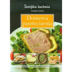 DOMOWA PASZTECIARNIA. SWOJSKA KUCHNIA - Olesiejuk