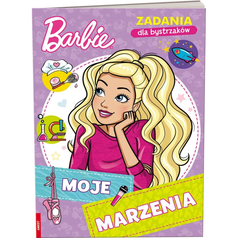 BARBIE. MOJE MARZENIA. ZADANIA DLA BYSTRZAKÓW - Ameet