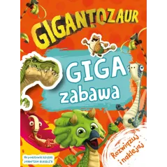 GIGANTOZAUR. GIGA ZABAWA - Olesiejuk