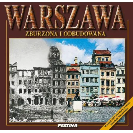 Warszawa. Zburzona I Odbudowana Warszawa. Zburzona I Odbudowana