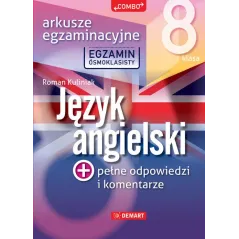 ARKUSZE EGZAMINACYJNE JĘZYK ANGIELSKI EGZAMIN ÓSMOKLASISTY - Demart
