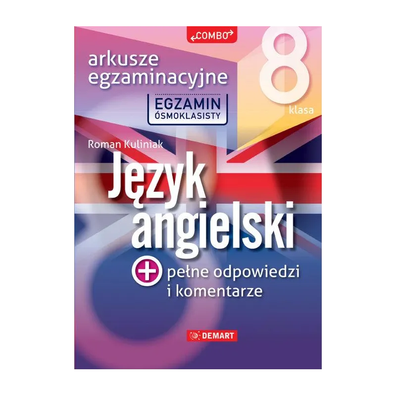 ARKUSZE EGZAMINACYJNE JĘZYK ANGIELSKI EGZAMIN ÓSMOKLASISTY - Demart