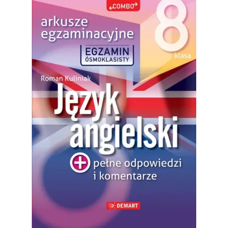 ARKUSZE EGZAMINACYJNE JĘZYK ANGIELSKI EGZAMIN ÓSMOKLASISTY - Demart