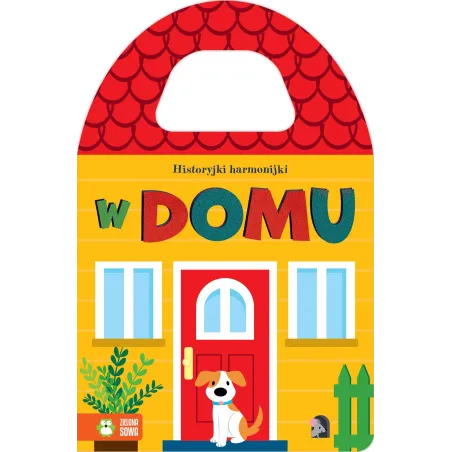 W DOMU. HISTORYJKI HARMONIJKI - Zielona Sowa