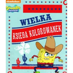SPONGEBOB KANCIASTOPORTY. WIELKA KSIĘGA KOLOROWANEK