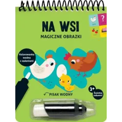 MAGICZNE OBRAZKI. NA WSI. KOLOROWANKA WODNA Z ZADANIAMI II GATUNEK - Olesiejuk