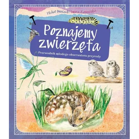 Poznajemy Zwierzęta Przewodnik Młodego Obserwatora Przyrody