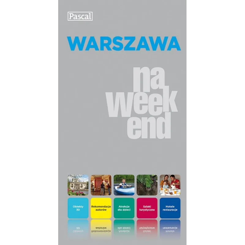 WARSZAWA NA WEEKEND. PRZEWODNIK ILUSTROWANY Adam Dylewski, Koryna Dylewska